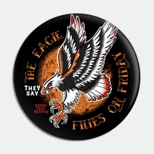 The Eagle flies on Friday Pin