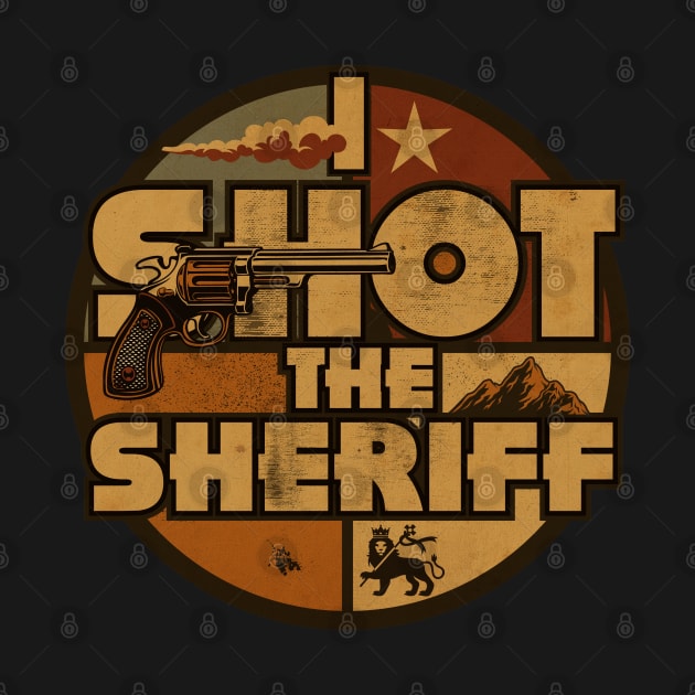 I Shot The Sheriff Slang by CTShirts