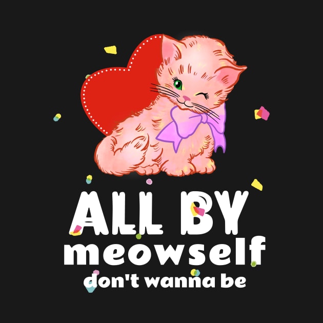 All By Meowself by Golden Eagle Design Studio