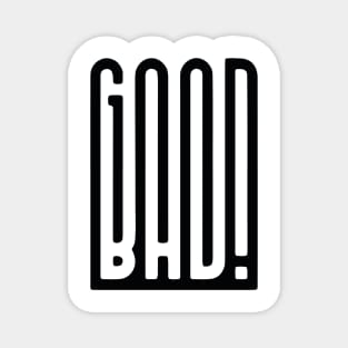 Good or Bad? Black version Magnet