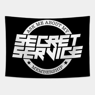 Ask Me About My Secret Service Membership Tapestry
