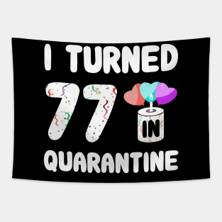 I Turned 77 In Quarantine Tapestry