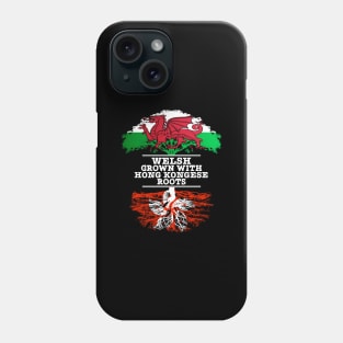 Welsh Grown With Hong Kongese Roots - Gift for Hong Kongese With Roots From Hong Kong Phone Case