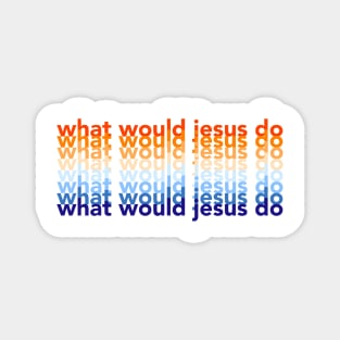 what would jesus do x wwjd Magnet