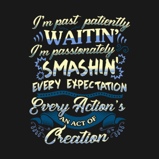 Hamilton quote. Smashin'! T-Shirt