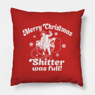 Merry Christmas - Shitter was full! Pillow