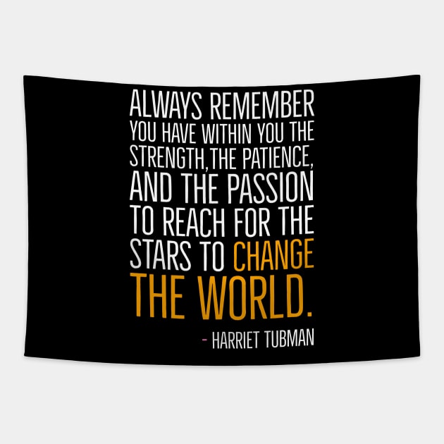 Change The World, Harriet Tubman Quote, Black History, African American, Black Hero Tapestry by UrbanLifeApparel