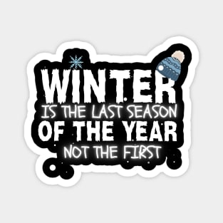 winter is the last season of the year Magnet