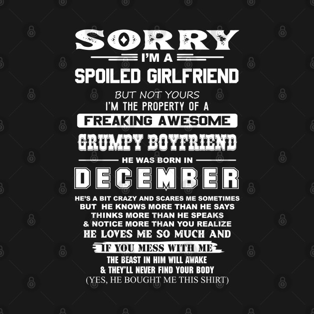 Disover Spoiled Girlfriend Property of Freaking Awesome Grumpy Boyfriend Born in December - December Birthday Gift - T-Shirt