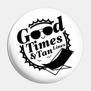 Good Times And Tan Lines Pin