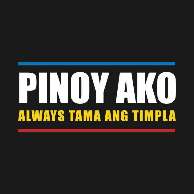 Pinoy Ako Always Tama Ang Timpla by c1337s