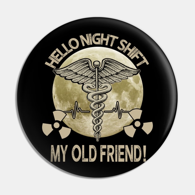 Hello Night Shift My Old Friend Radiologist Pin by EduardjoxgJoxgkozlov