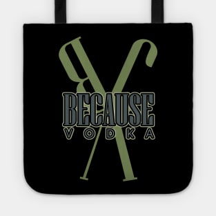 because vodka Tote