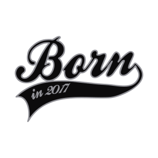 Born in 2017 T-Shirt