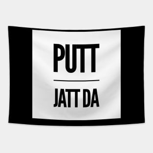 Putt Jatt Da translated means Son of a Farmer. Tapestry