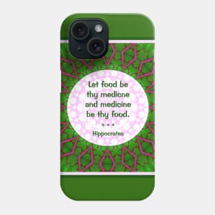 Let food be thy medicine Phone Case