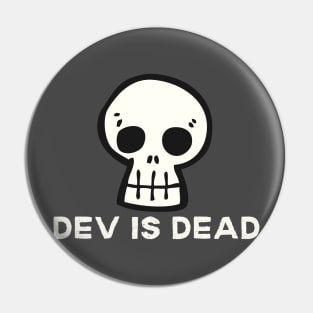 Dev Is Dead Pin