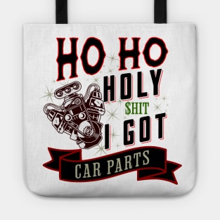 Ho Ho Holy Shit I Got Car Parts Funny Christmas Racer Mechanic Garage Tote