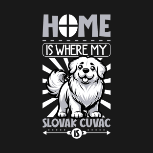 Home is with my Slovak Cuvac T-Shirt