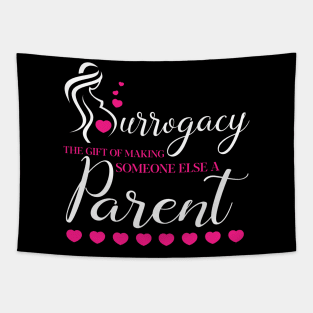 Surrogacy Making Someone Else A Parent Shirt Surrogate Tapestry