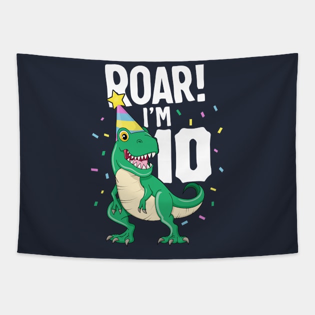 Roar I'm 10 T-Rex Birthday Dinosaur Happy Ten 10th Party Tapestry by 14thFloorApparel