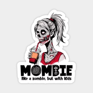 Mombie, like a zombie, but with kids Magnet