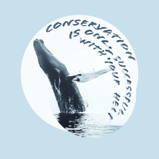 Conservation Is Only Successful With Your Help T-Shirt