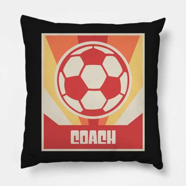 COACH - Vintage Style Soccer Coach Poster Pillow by MeatMan