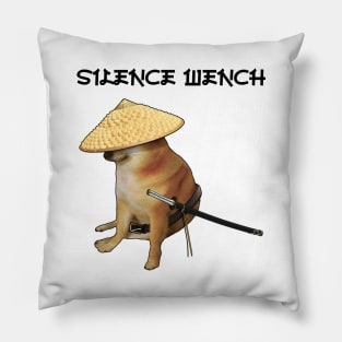 Silence Wench Meme Pillow