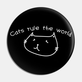 Cats Rule The World. Funny Cat Lover Design. Pin