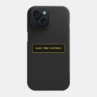 SAVE THE ENGINES Phone Case