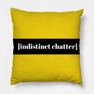 [indistinct chatter] Pillow