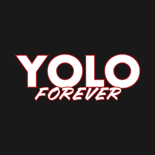 YOLO Forever T-Shirt