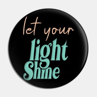 Let your light shine Pin