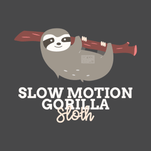 Funny Animal Name Meme Slow Motion Gorilla SLOTH T-Shirt