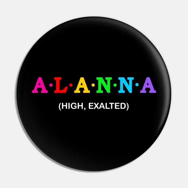 Alanna  - high, exalted. Pin by Koolstudio