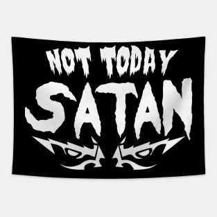 not today satan Tapestry