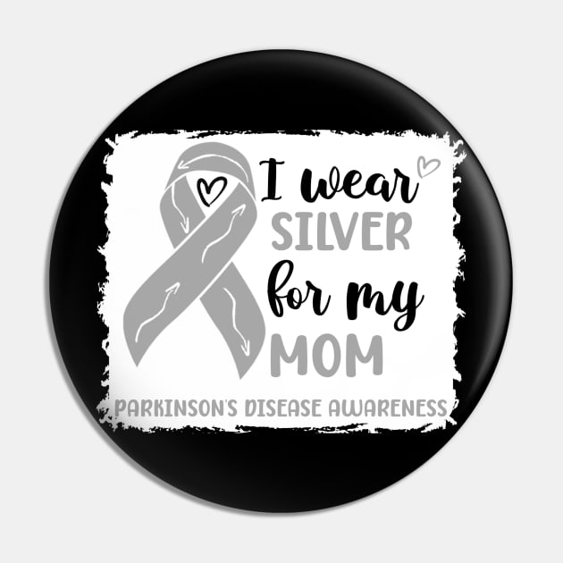 I wear Silver for my Mom Parkinsons Disease Awareness Pin by Geek-Down-Apparel