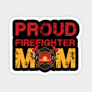 Proud Firefighter Mom - Mother Of A Fire Hero Magnet