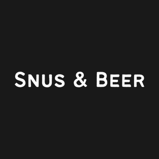 Snus & beer T-Shirt