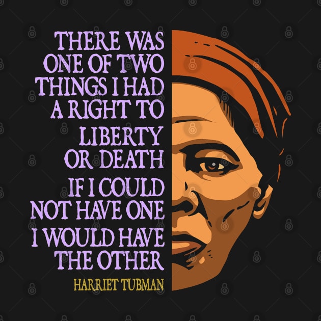 Harriet Tubman Inspirational Quote: Liberty or Death (color) by Elvdant