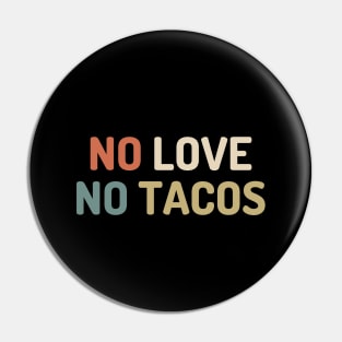 no love no tacos Pin