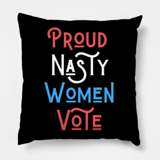 Nasty Woman Pride Design Pillow