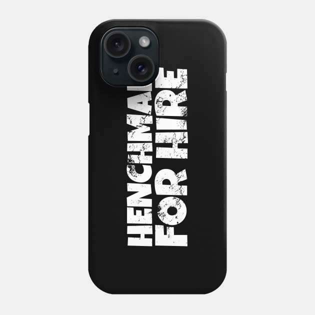 Evil Henchman for Hire Phone Case by futiledesigncompany