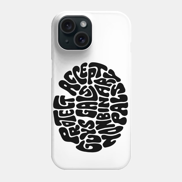 Protect Accept Guys Gals Nonbinary Pals Word Art Phone Case by Slightly Unhinged