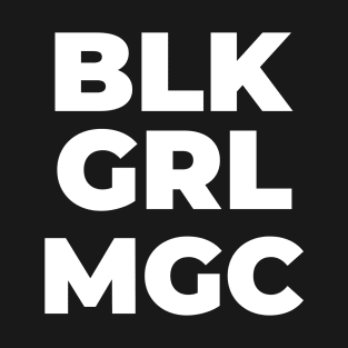 Black Girl Magic T-Shirt