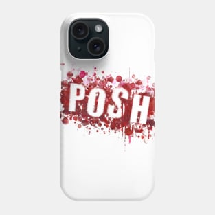 Posh. Phone Case