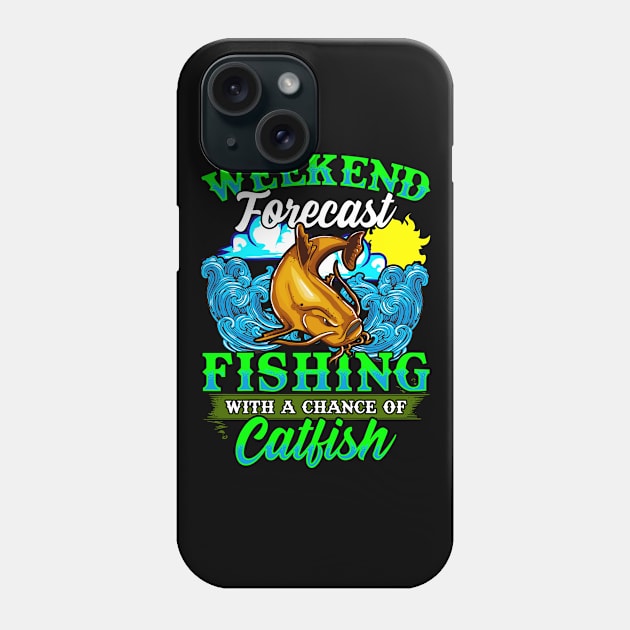 Weekend Forecast Fishing With A Chance Of Catfish Phone Case by E