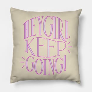 Keep going girl Pillow