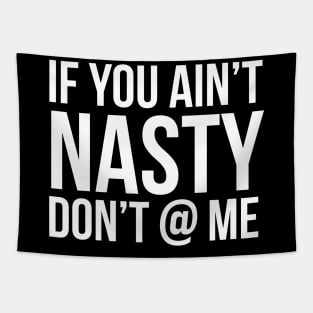 If You Ain't Nasty Tapestry
